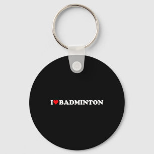 I Heart Badminton I Liebe Badminton Hobby Theme Lo Schlüsselanhänger