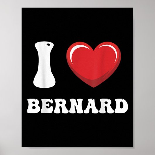 I Heart Bernard Vorname I Liebe D Stuff Poster (Vorne)