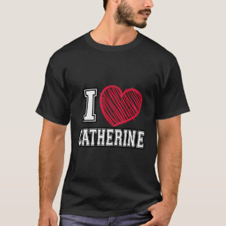 I Heart Catherine Vorname I Liebe Catherine Pers T-Shirt