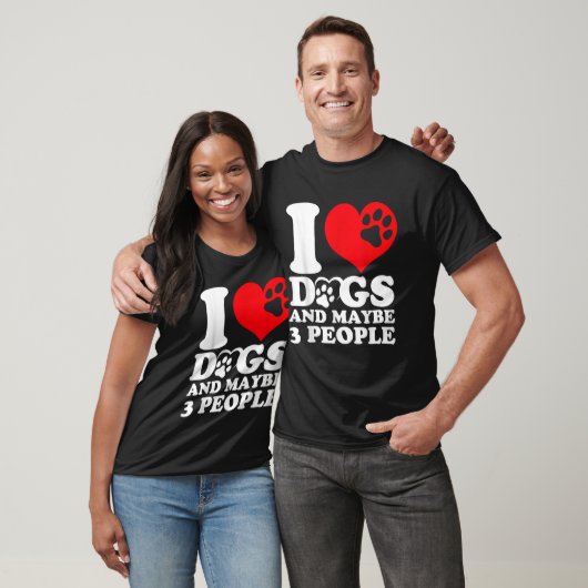 I Heart Dogs And Maybe 3 People Funny Dogs Lovers T-Shirt (Unisex)