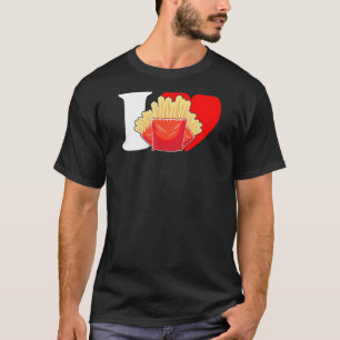 I Heart Fries I Liebe Fries French Fries Fry T-Shirt