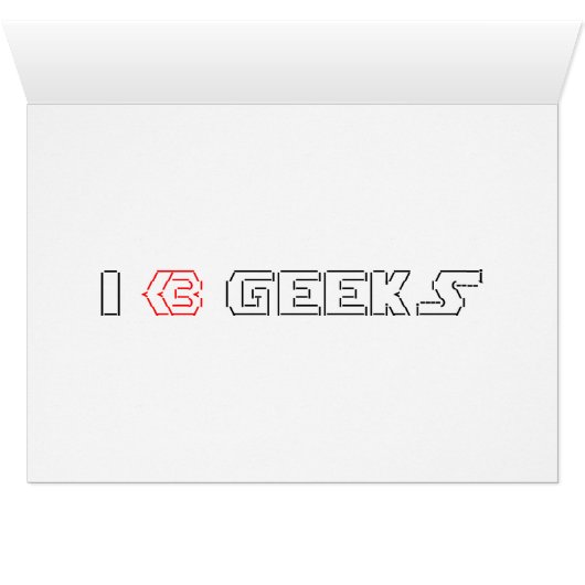 I Heart Geeks ASCII ART Grußkarte (Innenansicht Horizontal (Unten))