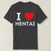 I Heart Hentai I Liebe Hentai T-Shirt (Design vorne)