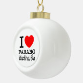 I Heart (Liebe) Farang Keramik Kugel-Ornament (Rechts)