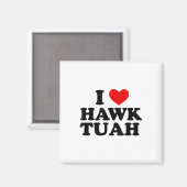 I Heart Liebe Hawk Tuah _1 Magnet (Vorderseite/Rückseite)