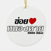 I Heart (Liebe) Nong Khai, Isan, Thailand Keramik Ornament (Vorne)