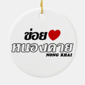 I Heart (Liebe) Nong Khai, Isan, Thailand Keramik Ornament (Hinten)
