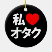 I Heart [Liebe] Otaku ~ Japanischer Geek Keramik Ornament (Hinten)