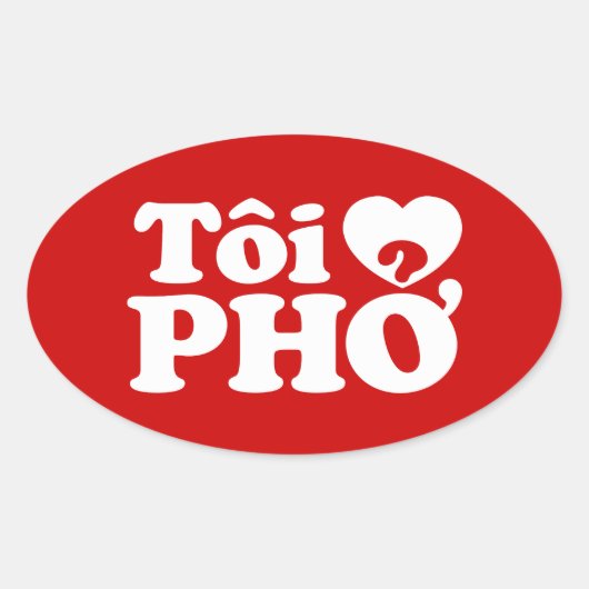 I Heart (Liebe Pho (Tôi PHỞ) vietnamesische Sprach Ovaler Aufkleber (Vorderseite)