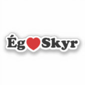 I Heart (Liebe) Skyr [Ég Elska Skyr] Isländisch Aufkleber (Vorderseite)