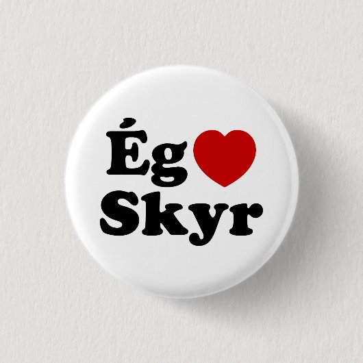 I Heart (Liebe) Skyr [Ég Elska Skyr] Isländisch Button (Vorderseite)