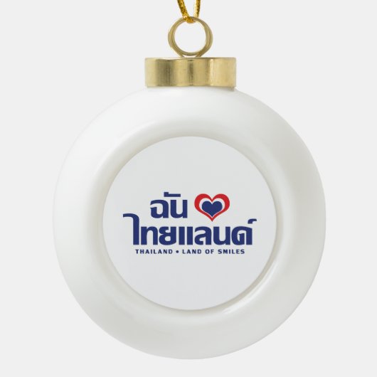 I Heart (Liebe) Thailand Thai Sprachskript Keramik Kugel-Ornament (Vorderseite)