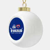 I Heart (Liebe) Thailand Thai Sprachskript Keramik Kugel-Ornament (Rechts)