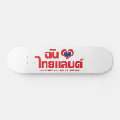 I Heart (Liebe) Thailand Thai Sprachskript Skateboard (Horizontal)