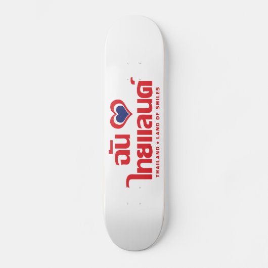 I Heart (Liebe) Thailand Thai Sprachskript Skateboard (Vorderseite)