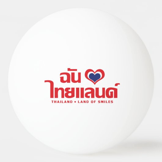 I Heart (Liebe) Thailand Thai Sprachskript Tischtennisball (Vorderseite)