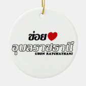 I Heart (Liebe) Ubon Ratchathani, Isan, Thailand Keramik Ornament (Vorne)