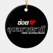 I Heart (Liebe) Ubon Ratchathani, Isan, Thailand Keramikornament (Vorne)