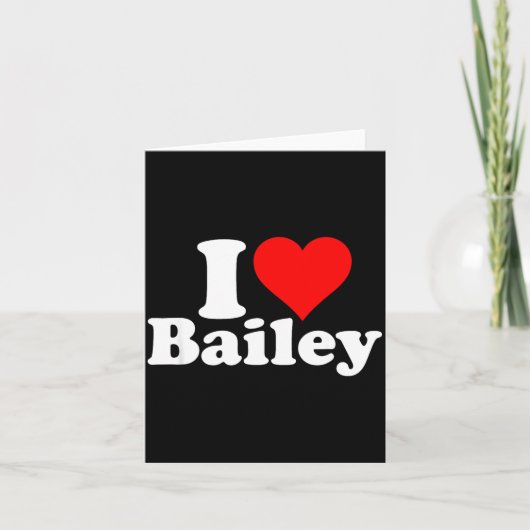 I Heart Love Bailey  Karte (Vorderseite)