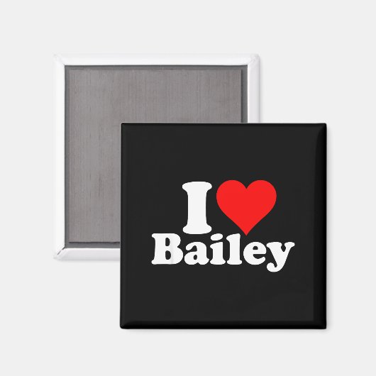 I Heart Love Bailey  Magnet (Vorderseite/Rückseite)