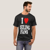 I Heart Love Ceiling Fans Sarcastic Home Remodel T-Shirt (Vorne ganz)