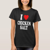 I Heart Love Chicken Salt Australian Seasoning T-Shirt (Vorderseite)