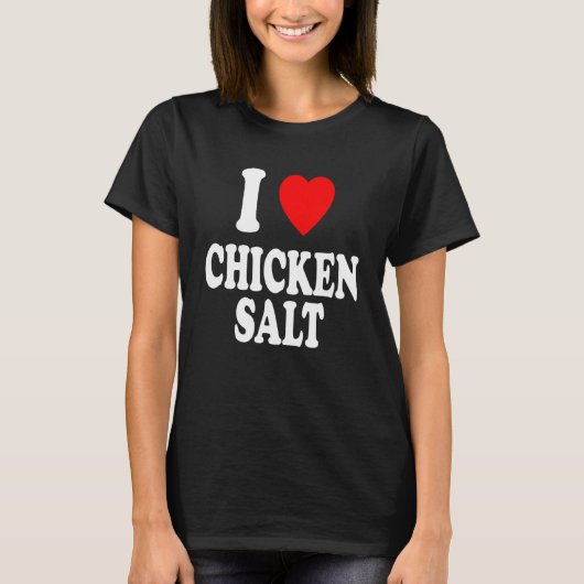 I Heart Love Chicken Salt Australian Seasoning T-Shirt (Vorderseite)
