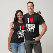 I Heart (Love) Chubby Guys Attracted Preference T-Shirt (Unisex)