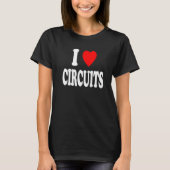 I Heart (Love) Circuits Electrician Computer Elect T-Shirt (Vorderseite)