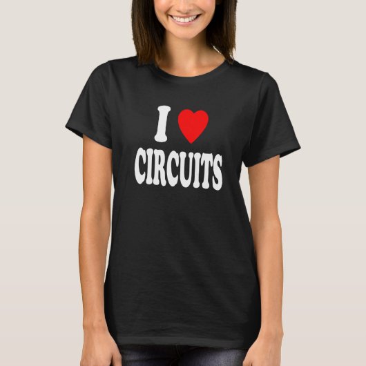 I Heart (Love) Circuits Electrician Computer Elect T-Shirt (Vorderseite)