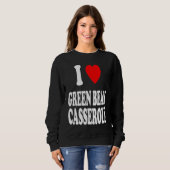 I Heart Love Green Bean Casserole Thanksgiving Hol Sweatshirt (Vorne ganz)