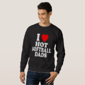 I Heart Love Hot Softball Dads Sport Father Daddy  Sweatshirt (Vorne ganz)