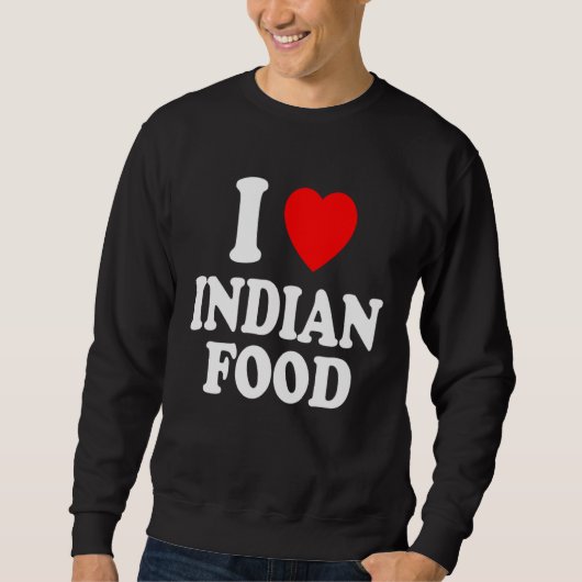 I Heart Love Indian Food Spicy Curry Chutney Takeo Sweatshirt (Vorderseite)