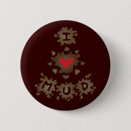 I Heart Mud Button