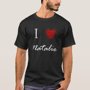 I Heart Natalie Vorname I Liebe Personalisiert Stu T-Shirt