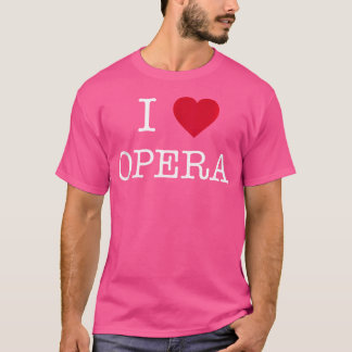 I Heart Opera I Liebe Opera T-Shirt