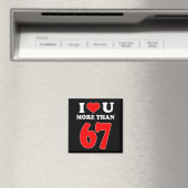 I Heart You More Than 67 Valentines 6 7 Meme Six S Magnet (In Situ (Geschirrspüler))