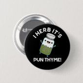 I Herb Es ist Pun Thyme Funny Food Kraut Pun Dark Button (Vorne & Hinten)