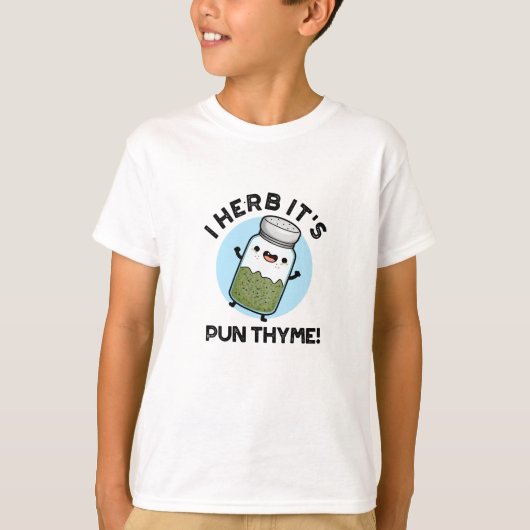 I Herb Es ist Pun Thyme Funny Food Kräuterpun T-Shirt (Vorderseite)