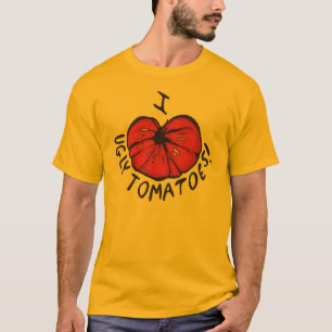 I Herz-hässliche Tomaten! T-Shirt