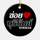 I Herz (Liebe) Buriram, Isan, Thailand Keramikornament (Vorne)