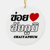 I Herz (Liebe) Chaiyaphum, Isan, Thailand Keramik Ornament (Vorne)