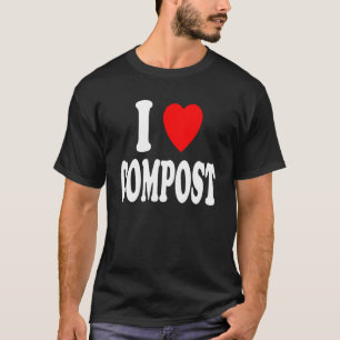 I Herz (Liebe) Compost Rasen Landschaftsgärten T-Shirt