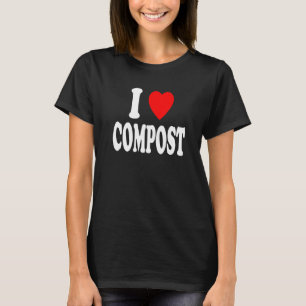 I Herz (Liebe) Compost Rasen Landschaftsgärten T-Shirt