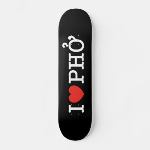 I Herz (Liebe) Pho Skateboard