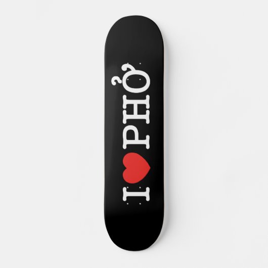 I Herz (Liebe) Pho Skateboard (Vorderseite)
