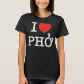 I Herz (Liebe) Pho T-Shirt (Vorderseite)