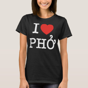 I Herz (Liebe) Pho T-Shirt