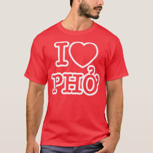 I Herz (Liebe) Pho T-Shirt