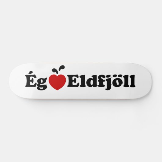 I Herz (Liebe) Vulkane [Ég Elska Eldfjöll] Skateboard (Horizontal)